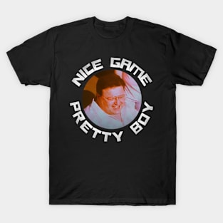 Nice game pretty boy T-Shirt